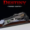 THORN EXOTIC RESIN REPLICA - DESTINY